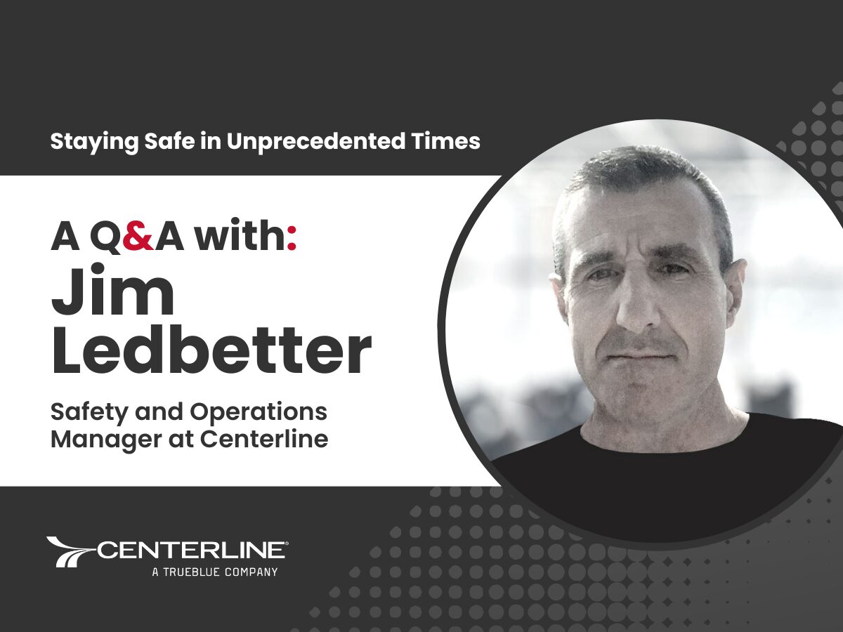 Staying safe in unprecedented times: Q&A with Jim Ledbetter, Safety Manger